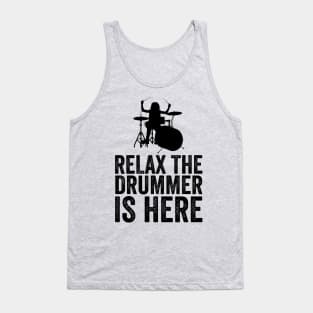 Relax The Drummer Is Here Funny Drummer Tank Top